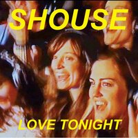 Shouse - Love Tonight (DJ Kapral Remix)