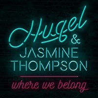 HUGEL feat. Jasmine Thompson - Where We Belong