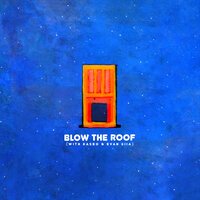 Louis The Child feat. Kasbo & Evan Giia - Blow The Roof
