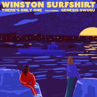 Winston Surfshirt feat. Genesis Owusu - There's Only One