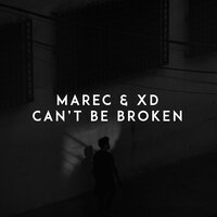 Marec feat. XD - Can't Be Broken