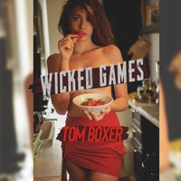 Tom Boxer - Wicked Games