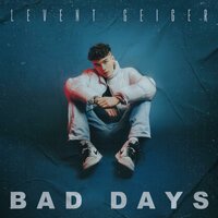 Levent Geiger - Bad Days