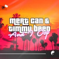 Mert Can feat. Timmy Beep - And I Oop