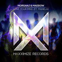 MorganJ & MADDOW feat. Manela - Lose Your Mind