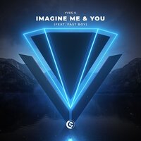 Yves V feat. Fast Boy - Imagine Me & You