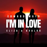 Edward Maya feat. Eliza & Avalok - I'm In Love