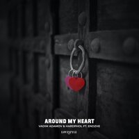 Vadim Adamov & Hardphol feat. Endzhe - Around My Heart