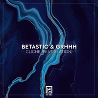 BETASTIC & GRHHH feat. Elation - Cliche (Radio Mix)