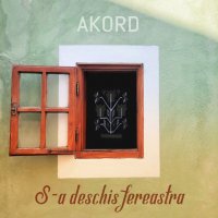 Akord - S a Deschis Fereastra