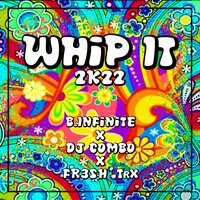 B.Infinite feat. DJ Combo & FR3SH TrX - Whip It 2k22 (Club Remix)