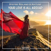 Natune & Stefre Roland - Your Love Is All Around