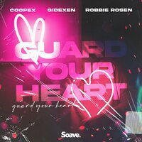 Coopex feat. Gidexen & Robbie Rosen - Guard Your Heart
