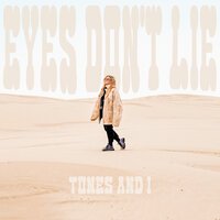 Tones And I - Eyes Don't Lie