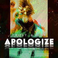 Frost feat. Una - Apologize