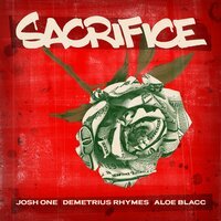 Josh One feat. Demetrius Rhymes & Aloe Blacc - Sacrifice