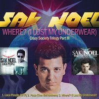 Sak Noel - Where (I Lost My Underwear) (Extended)