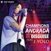 Andrada feat. J. Yolo - Champions In Disguise (Radio Edit)