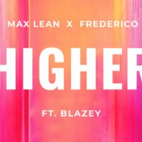 Max Lean feat. Frederico & Blazey - Higher