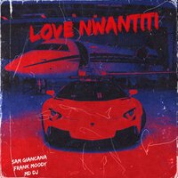Sam Giancana feat. Frank Moody & MD DJ - Love Nwantiti