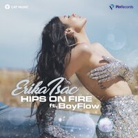 Erika Isac & Boyflow - Hips On Fire