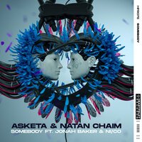 Asketa & Natan Chaim feat. Jonah Baker & Nico - Somebody