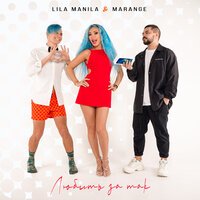 Lila Manila feat. MARANGE - Любить За Так