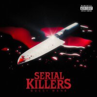 Gucci Mane - Serial Killers