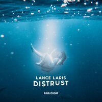 Lance Laris - Distrust