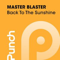 Master Blaster - Back To The Sunshine (L.A. Calling Radio Edit)