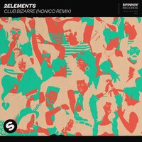 2 Elements - Club Bizarre (Nonico Remix)