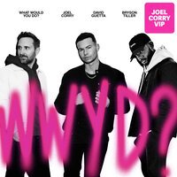 Joel Corry & David Guetta feat. Bryson Tiller - What Would You Do (Joel Corry VIP Mix)