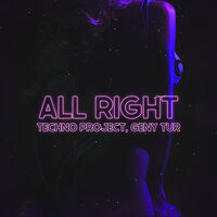 Techno Project feat. Geny Tur - All Right