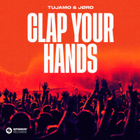 Tujamo feat. JORD - Clap Your Hands