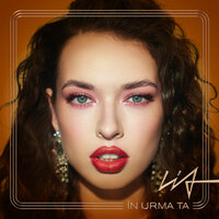 Lia - In Urma Ta