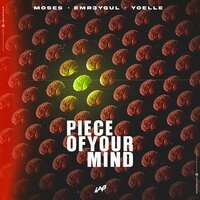 Moses feat. EMR3YGUL & Yoelle - Piece of Your Mind