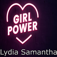Lydia Samantha - Girl Power