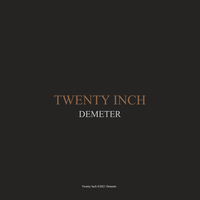Demeter - Twenty Inch