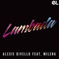 Alexie Divello feat. Milena - Lambada