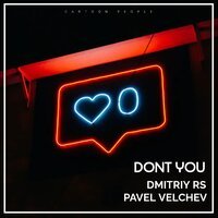 Dmitriy Rs, Pavel Velchev - Don't You