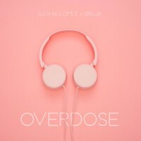 Sasha Lopez feat BRUJA - Overdose.mp3
