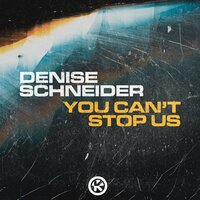 Denise Schneider - You Can't Stop Us