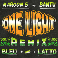 Bantu & Maroon 5 & Latto feat. Bleu - One Light (Remix)