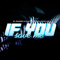 El DaMieN feat. DJ Combo & DJ Nicolas - If You Save Me (Radio Edit)