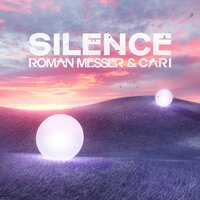 Roman Messer feat  Cari - Silence