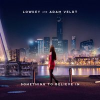 Lowkey feat. Adam Veldt - Something To Believe In