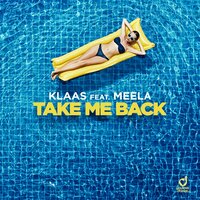 Klaas feat. Meela - Take Me Back