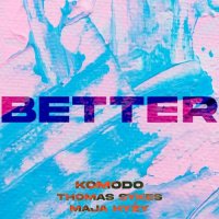 Komodo feat. Thomas Sykes & Maja Hyzy - Better
