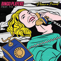 Bingo Players feat. Tia - Phone A Friend