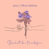 Rares feat. Olivia Addams - Buchet De Trandafiri